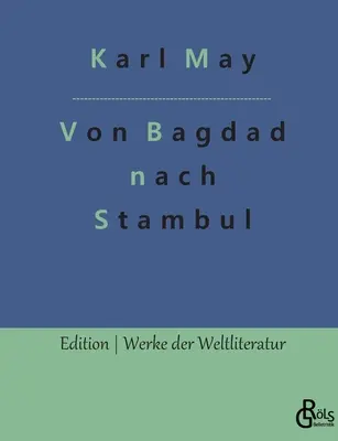 Bagdadtól Stambulig - Von Bagdad nach Stambul