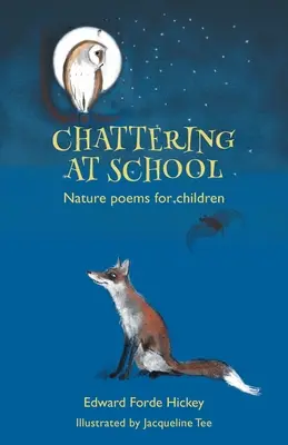 Fecsegés az iskolában: Természetversek gyerekeknek - Chattering at School: Nature poems for children