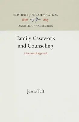 Családi esetmunka és tanácsadás: A Functional Approach (Funkcionális megközelítés) - Family Casework and Counseling: A Functional Approach