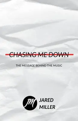 Chasing Me Down: A zene mögött rejlő üzenet - Chasing Me Down: The Message Behind the Music