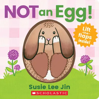 Nem tojás! (Egy felemelhető könyv) - Not an Egg! (a Lift-The-Flap Book)