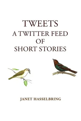 Tweets, rövid történetek Twitter-csatornája - Tweets, A Twitter Feed of Short Stories