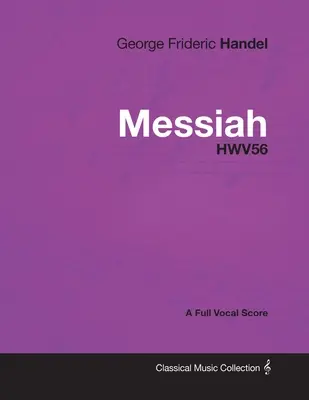 George Frideric Handel - Messiás - HWV56 - A teljes vokális kotta - George Frideric Handel - Messiah - HWV56 - A Full Vocal Score