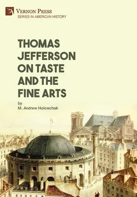 Thomas Jefferson az ízlésről és a képzőművészetről - Thomas Jefferson on Taste and the Fine Arts