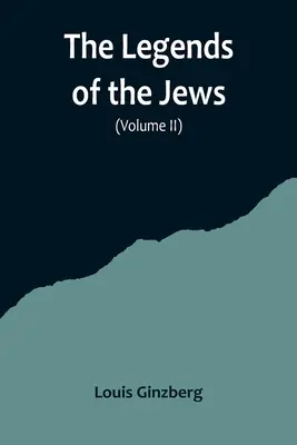 A zsidók legendái( II. kötet) - The Legends of the Jews( Volume II)