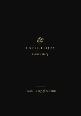 ESV Expository Commentary (5. kötet): Psalms-Song of Solomon - ESV Expository Commentary (Volume 5): Psalms-Song of Solomon