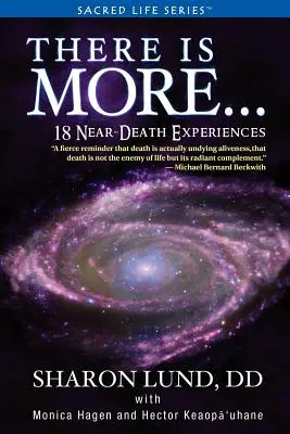 There Is More ... 18 Halálközeli élmények - There Is More . . . 18 Near-Death Experiences