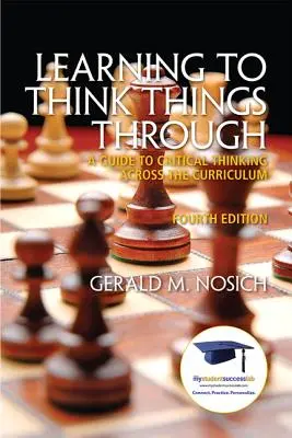 Tanulás a dolgok végiggondolásáról: Útmutató a kritikus gondolkodáshoz a tantervben - Learning to Think Things Through: A Guide to Critical Thinking Across the Curriculum