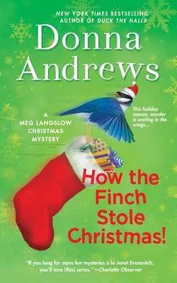 Hogyan lopta el a pinty a karácsonyt! Meg Langslow karácsonyi rejtélye - How the Finch Stole Christmas!: A Meg Langslow Christmas Mystery