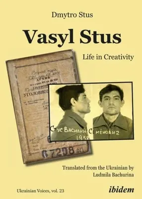 Vasyl Stus: Stus Stus: Az élet a kreativitásban - Vasyl Stus: Life in Creativity