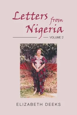 Levelek Nigériából: 2. kötet - Letters From Nigeria: Volume 2