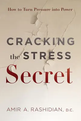 A stressz titkának megfejtése: Hogyan változtassuk a nyomást hatalommá? - Cracking the Stress Secret: How to Turn Pressure Into Power