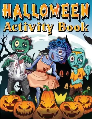 Halloween Activity Book For Kids Ages 4-8 6-8 éveseknek: Kísérteties Halloween Activity and Coloring Book For Children. Tényekkel, szókereséssel, pontról pontra, M - Halloween Activity Book For Kids Ages 4-8 6-8: Spooky Halloween Activity And Coloring Book For Children. Including Facts, Word Searches, Dot To Dot, M