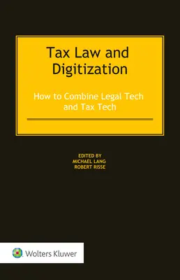 Adójog és digitalizáció: Hogyan kombinálható a jogi és az adózási technológia - Tax Law and Digitization: How to Combine Legal Tech and Tax Tech