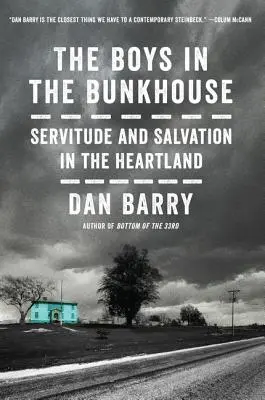 A fiúk az emeletes házban: Szolgaság és megváltás a Heartlandben - The Boys in the Bunkhouse: Servitude and Salvation in the Heartland