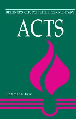 Acts: Believers Church Bible Commentary