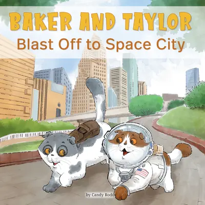 Baker és Taylor: Robbanás az űrvárosba - Baker and Taylor: Blast Off to Space City