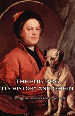 A mopszkutya - története és eredete - The Pug-Dog - Its History and Origin