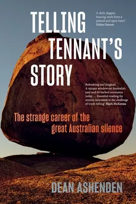 Tennant történetének elmesélése: A nagy ausztrál csendőr különös karrierje - Telling Tennant's Story: The Strange Career of the Great Australian Silence