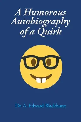 Humoros önéletrajz egy különcről - A Humorous Autobiography of a Quirk