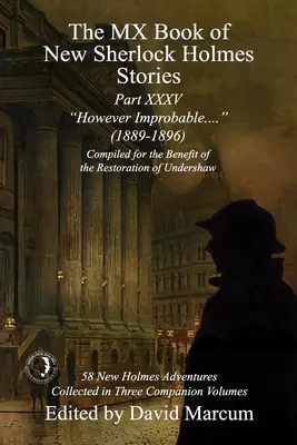 The MX Book of New Sherlock Holmes Stories XXXV. rész: Bármennyire is valószínűtlen (1889-1896) - The MX Book of New Sherlock Holmes Stories Part XXXV: However Improbable (1889-1896)