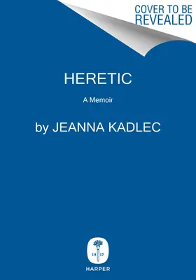 Eretnek: A Memoir - Heretic: A Memoir