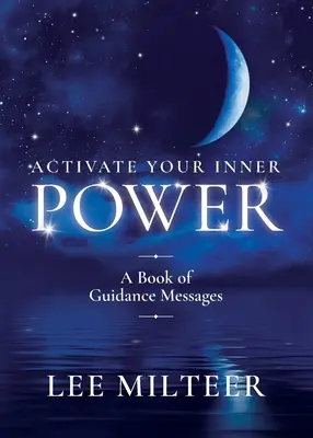 Aktiváld a belső erődet: A Book of Guidance Messages - Activate Your Inner Power: A Book of Guidance Messages