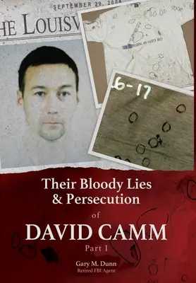 David Camm véres hazugságai és üldözése, I. rész - Their Bloody Lies & Persecution of David Camm, Part I