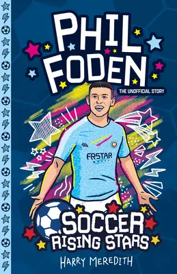 Labdarúgás felemelkedő csillagai: Foden - Soccer Rising Stars: Phil Foden