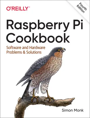 Málna Pi szakácskönyv: Szoftver- és hardverproblémák és megoldások - Raspberry Pi Cookbook: Software and Hardware Problems and Solutions