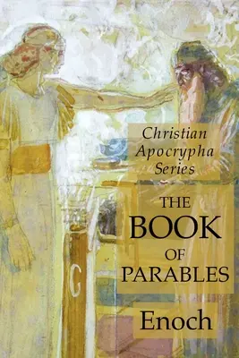 A példázatok könyve: Keresztény apokrif sorozat - The Book of Parables: Christian Apocrypha Series