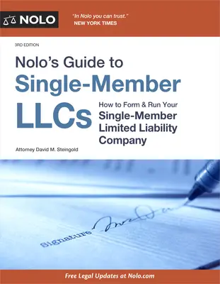 Nolo's Guide to Single-Member Llcs: Hogyan alakítsuk ki és futtassuk az egyszemélyes korlátolt felelősségű társaságot? - Nolo's Guide to Single-Member Llcs: How to Form & Run Your Single-Member Limited Liability Company