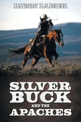 Silver Buck és az apacsok - Silver Buck and the Apaches