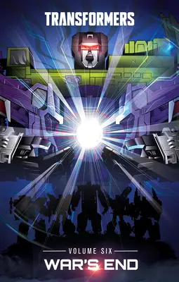 Transformers, 6. kötet: A háború vége - Transformers, Vol. 6: War's End