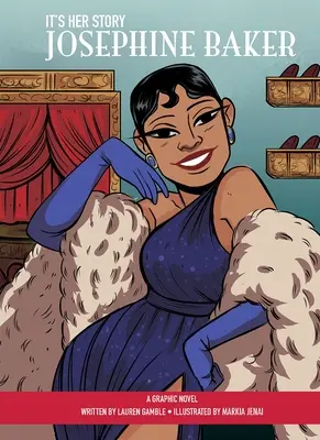 It's Her Story Josephine Baker a Graphic Novel: A Graphic Novel