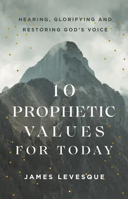 10 prófétai érték napjainkra - 10 Prophetic Values for Today