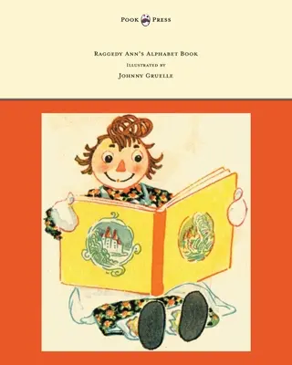 Raggedy Ann ábécéskönyve - Írta és illusztrálta: Johnny Gruelle - Raggedy Ann's Alphabet Book - Written and Illustrated by Johnny Gruelle