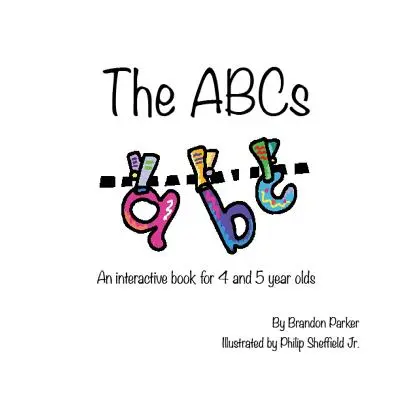 Az ABC: Interaktív gyermekkönyv - The ABC's: An Interactive Children's Book
