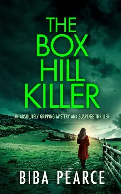 A BOX HILL KILLER egy abszolút lebilincselő rejtélyes és izgalmas thriller - THE BOX HILL KILLER an absolutely gripping mystery and suspense thriller