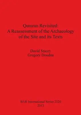 Qumran Revisited: A lelőhely régészetének és szövegeinek újraértékelése - Qumran Revisited: A Reassessment of the Archaeology of the Site and its Texts