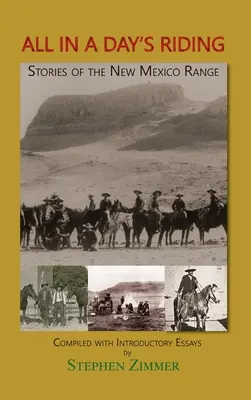 Egy nap alatt egy nap lovaglás: Történetek az új-mexikói hegyvidékről - All in a Day's Riding: Stories of the New Mexico Range