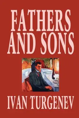 Apák és fiúk by Ivan Turgenyev, Fiction, Classics, Literary - Fathers and Sons by Ivan Turgenev, Fiction, Classics, Literary