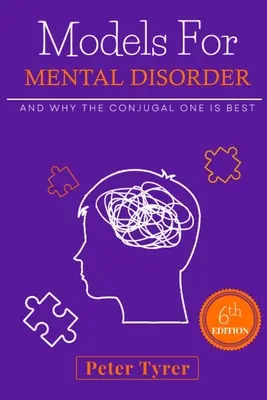 A mentális zavarok modelljei: és hogy miért a konjugált a legjobb - Models for Mental Disorder: and why the conjugal one is best