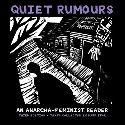 Csendes pletykák: Egy anarchofeminista olvasókönyv - Quiet Rumours: An Anarcha-Feminist Reader