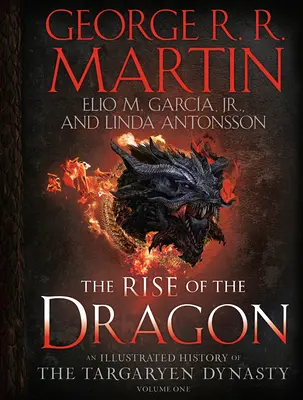 A sárkány felemelkedése: A Targaryen-dinasztia illusztrált története, első kötet - The Rise of the Dragon: An Illustrated History of the Targaryen Dynasty, Volume One