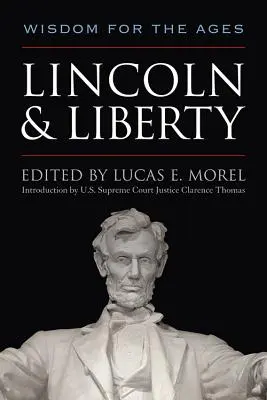 Lincoln és a szabadság: Bölcsesség a korok számára - Lincoln and Liberty: Wisdom for the Ages