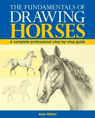 A lovak rajzolásának alapjai: A Complete Step-by-Step Guide - The Fundamentals of Drawing Horses: A Complete Step-By-Step Guide