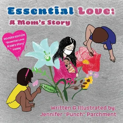 Létfontosságú szerelem: Egy anya története - 2. kiadás - Essential Love: A Mom's Story - 2nd Edition