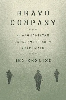 Bravo Company: Egy afganisztáni bevetés és annak utóélete - Bravo Company: An Afghanistan Deployment and Its Aftermath