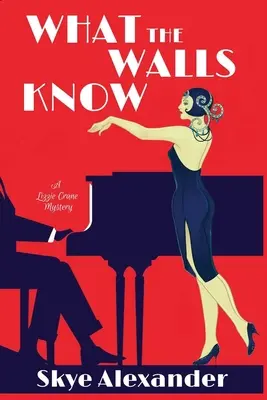 Amit a falak tudnak: Egy Lizzie Crane-rejtély - What the Walls Know: A Lizzie Crane Mystery